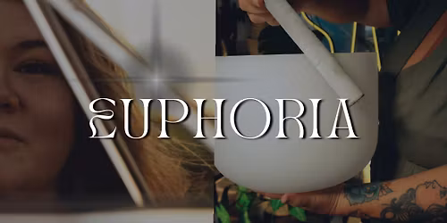 Euphoria - An Etheric Meditation + Sound Experience 