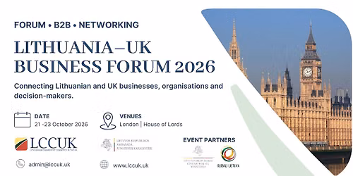 Lithuania\u2013UK Business Forum 2026 I 21\u201323 October 2026 | London