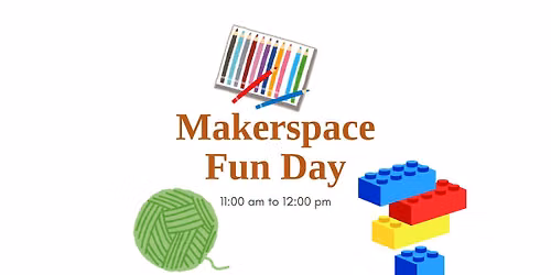 Makerspace Fun Day