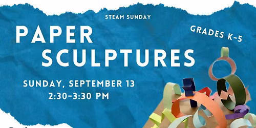 STEAM Sunday: Paper Sculptures