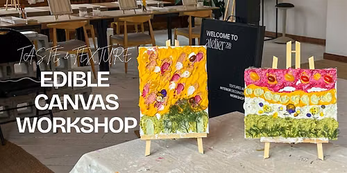 Edible Canvas Workshop: Taste & Texture