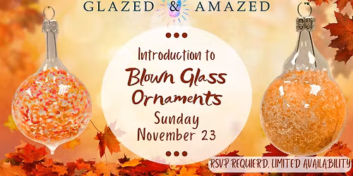 Intro to Blown Glass Class! November 2025
