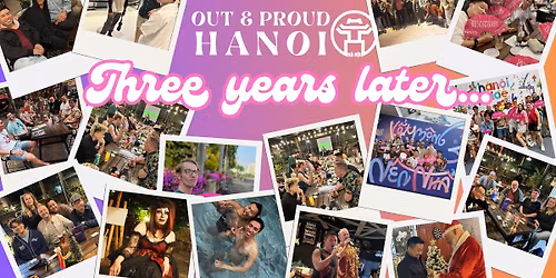 Out & Proud Hanoi: 3 year anniversary celebration 