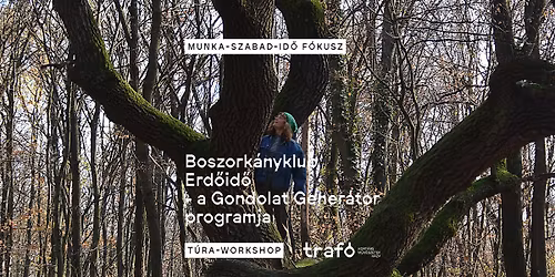 munka-szabad-id\u0151 \/ Boszork\u00e1nyklub Erd\u0151id\u0151 - a Gondolat Gener\u00e1tor programja