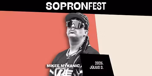 Mikee Mykanic \/ SopronFest 2026