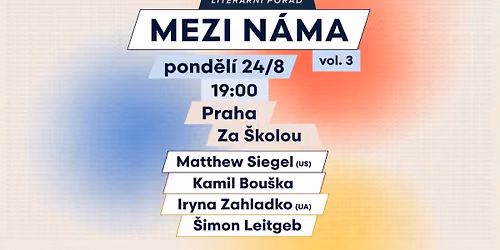 mezi n\u00e1ma vol. 3: Siegel (US) \/ Bou\u0161ka \/ Zahladko (UA) \/ Leitgeb