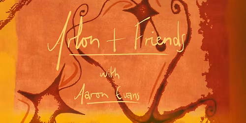 Arlon + Friends with Aaron Evans 