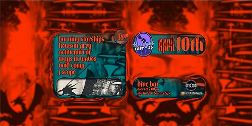 HL2026:April 10 DIVEBAR-Burning Starships,Hewson Grey,Active Mirror,Ways in Waves,Void Comp,J Scope