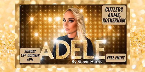 Adele by Stevie Harris - Free Entry - Rotherham