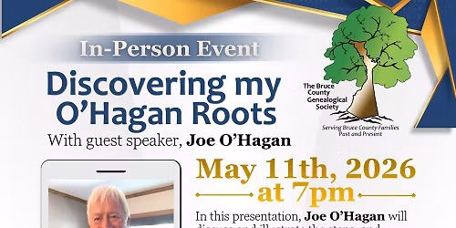 Discovering My O'Hagan Roots. With guest speaker, Joe O\u2019Hagan