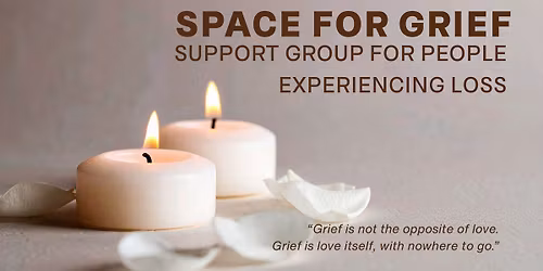 Space for Grief: Support group for people experiencing loss