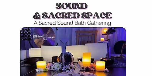 Sound Bath | Sound & Sacred Space