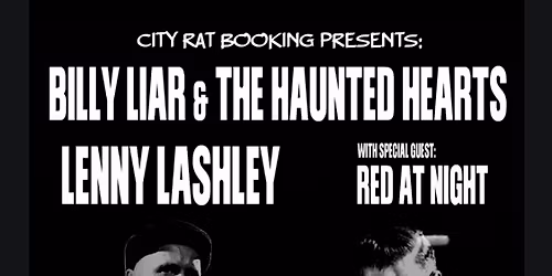 Lenny Lashley\u2018s Gang of One + Billy Liar & The Haunted Hearts + Red At Night