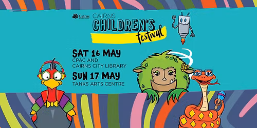 Cairns Children's Festival 2026 || Sat 16 & Sun 17 May