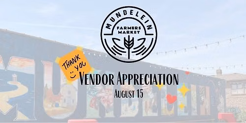 Mundelein Farmers Market-Vendor Appreciation Day