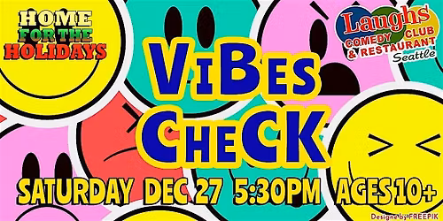 Vibes Check: Comedy for the Fam (All Ages)