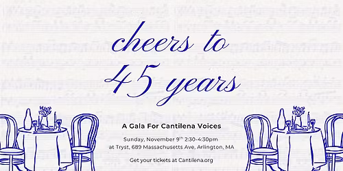 Cheers to 45 Years! A Gala For Cantilena Voices