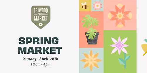 Triwood Spring Market 2026 - FREE to attend!
