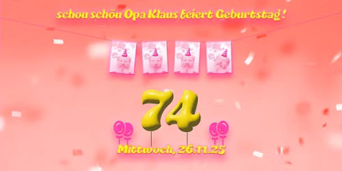 74 Jahre Klaus \u2013 Unser schon sch\u00f6n Opa feiert Geburtstag!
