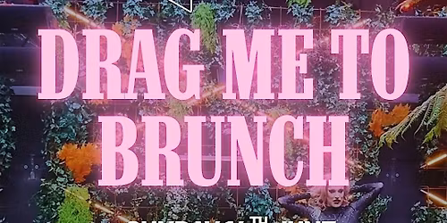 Drag Me To Brunch
