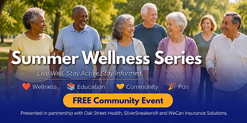 Summer Wellness Series: Live Well. Stay Active. Stay Informed