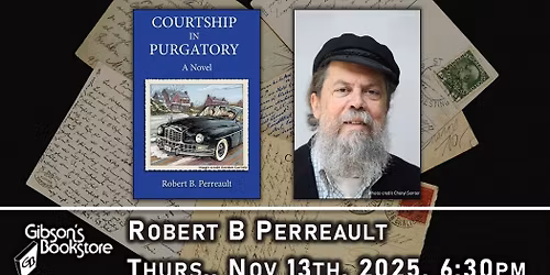 Robert Perreault - Courtship in Purgatory: A Novel. Joined by Becky Rule!