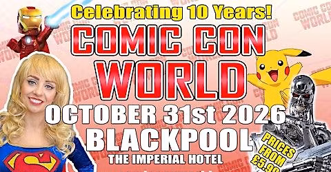 Comic Con World Blackpool Celebrating 10th Year!