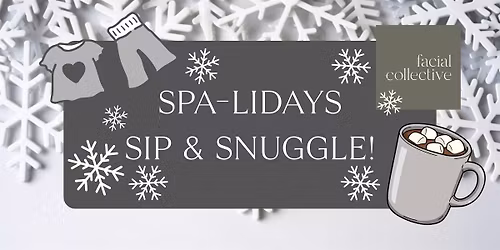Spa-lidays: Sip & Snuggle