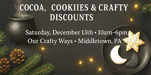 Witch's Warm-Up with Cocoa, cookies and Crafty Discounts