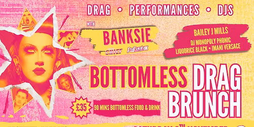 MISS CHIEF Bottomless Drag Brunch w\/ Banksie, Bailey J Mills, Liquorice Black, Imani Versace, and DJ Monopoly Phonic