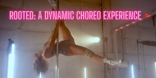 ROOTED: A Dynamic Choreo Experience