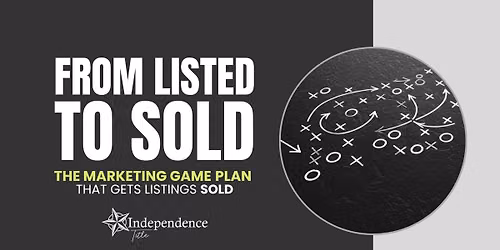 *IN-PERSON* From Listed to Sold (1 HR CE) @ Independence Title Stone Oak