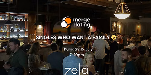 Singles Who Want a Family | Zeta Bar | Thursday 16th July