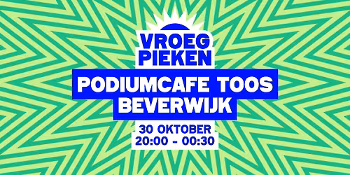 Vroeg Pieken \/\/ Podiumcaf\u00e9 TOOS \/\/ Beverwijk