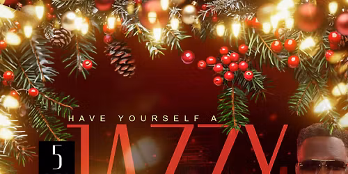 Have Yourself a Jazzy Christmas with Tom Braxton & Michael Fields Jr. (9 p.m. Show)