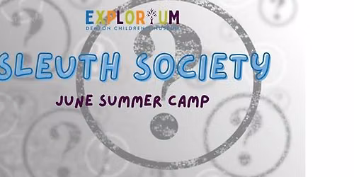 Sleuth Society- June Summer Camp
