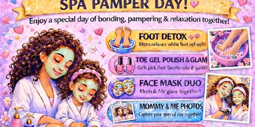 Mommy & Me Pamper Day! 