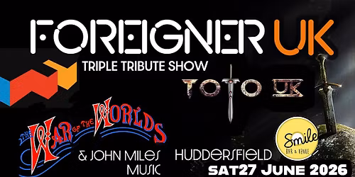 Triple Tribute Show - Foreigner UK, Toto UK,  War of the Worlds
