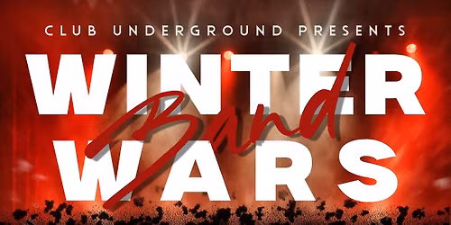 WINTER BAND WARS ((( FINALS !! ))) -- 16 Bands \/ 1 Winner -- At Least $5,000 in cash and prizes