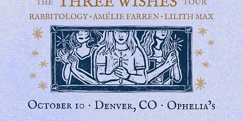 Am\u00e9lie Farren, Lilith Max, Rabbitology - The Three Wishes Tour