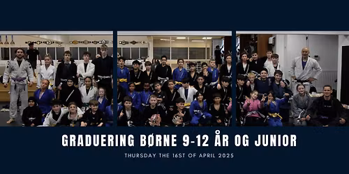 Graduering B\u00f8rnholdet 9-12 \u00e5r og Juniorholdet kl 17.00-18.00