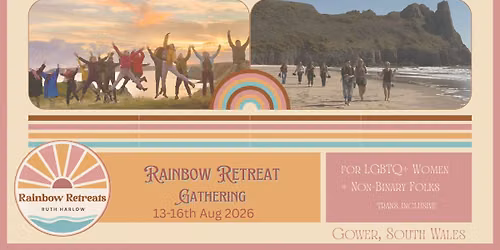 **Fully booked**Rainbow Retreat Gathering \u200b~ for LGBTQ+ Women & Non-Binary Folks (Trans inclusive)