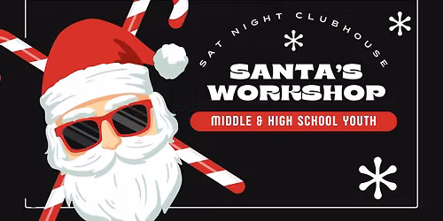 Santa's Workshop - Saturday Night Clubhouse