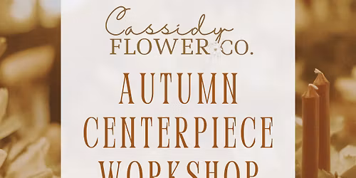 Autumn Centerpiece Workshop