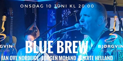 BLUE BREW \/\/ BJ\u00d8RGVIN BLUESKLUBB
