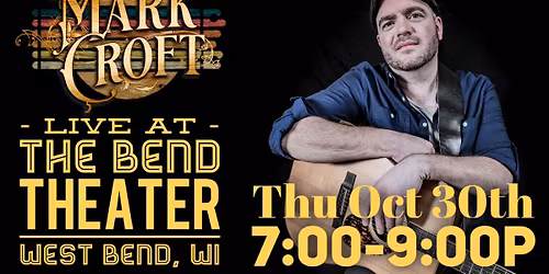 Mark Croft at The Bend Theater