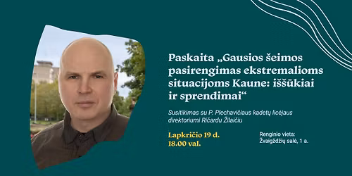 Paskaita \u201eGausios \u0161eimos pasirengimas ekstremalioms situacijoms Kaune: i\u0161\u0161\u016bkiai ir sprendimai\u201c