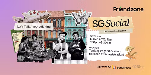[Friendzone Event] SG Social (Topic: Adulting) \/\/ Open-to-all