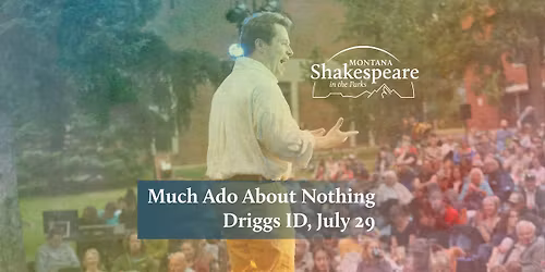 Free Performance of \u201cMuch Ado About Nothing\u201d in Driggs, ID
