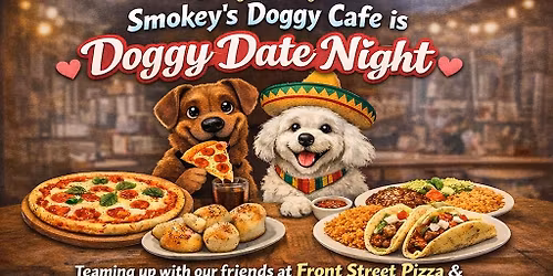 EVERY Friday is DOGGY DATE NIGHT!!